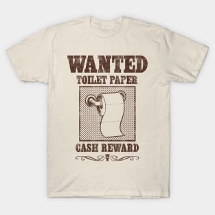 WANTED: TOILET PAPER T-Shirt